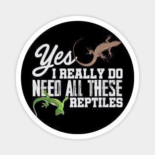 Yes I Really Do Need All These Reptiles Snake Lizard Magnet